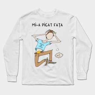 Mi-a picat fata Long Sleeve T-Shirt